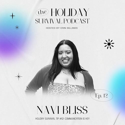 Holiday Survival Tip #12: Communication is Key with Navi Bliss