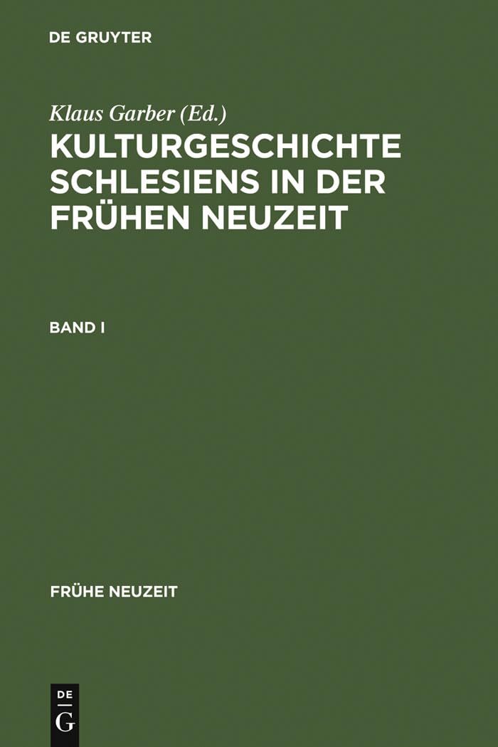 Kulturgeschichte Schlesiens in der Frühen Neuzeit (Frühe Neuzeit, 111, Band 111)