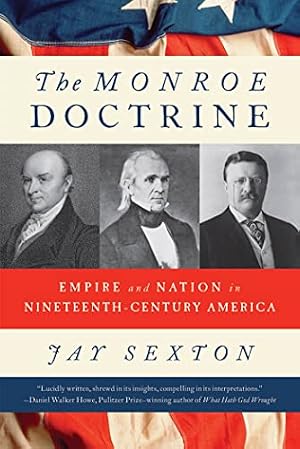 Book cover The Monroe Doctrine: Empire and Nation in Nineteenth-Century America