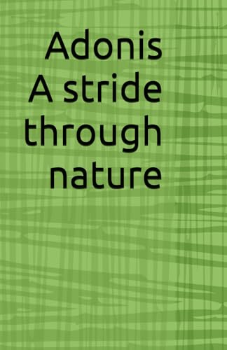 Adonis: A stride through nature