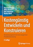 Kostengünstig Entwickeln und Konstruieren: Kostenmanagement bei der integrierten Produktentwicklung