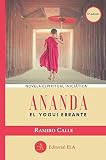  Ananda. El yogui errante (NOVELA ESPIRITUAL INICIATICA)
