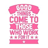 Les bonnes choses arrivent à ceux qui travaillent. 52x66.4cm Culture du tatouage Rose