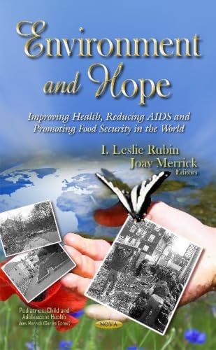 Environment and Hope: Improving Health, Reducing AIDS and Promoting Food Security in the World