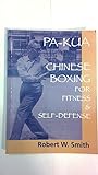 Pa-Kua: Chinese Boxing for Fitness & Self-Defense