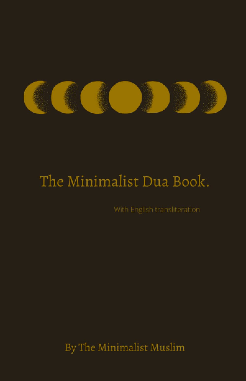 The Minimalist Dua Book.: With English Transliteration, Perfect for Eid Gifts and Daily Adhkar During Ramadan