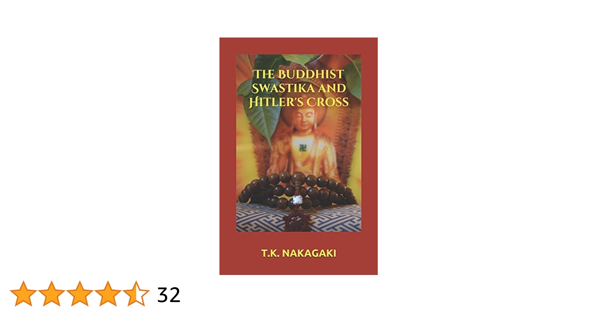The Buddhist Swastika and Hitler's Cross: Nakagaki, T.K.