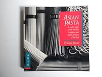 Asian Pasta: A Cook's Guide to the Noodles, Wrappers, and Pasta Creations of the East 020110833X Book Cover