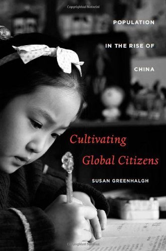 Cultivating Global Citizens: Population in the Rise of China (Cultivating global citizens. The Edwin O. Reischauer Lectures, 2008. Book 12)