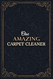 Carpet Cleaner Notebook Planner - One Amazing Carpet Cleaner Job Title Working Cover Checklist Journal: 5.24 x 22.86 cm, Lesson, A5, Daily, Over 110 Pages, 6x9 inch, Teacher, Goals, Lesson, Goals