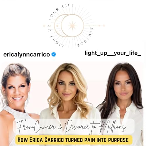 『From Cancer & Divorce to Millions: How Erica Carrico Turned Pain into Purpose』のカバーアート
