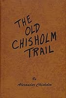 Old Chisholm Trail B000MIQGXK Book Cover