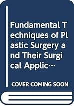 健康・医学 FUNDAMENTAL TECHNIQUES OF PLASTIC SURGER Buy Fundamental Techniques of Plastic Surgery: And Their