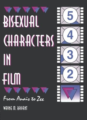 Bisexual Characters in Film (Haworth Gay & Lesbian Studies)      1st Edition