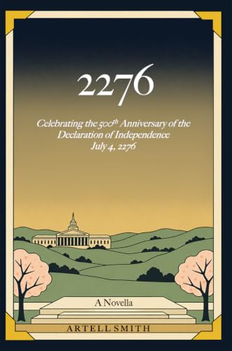 2276: Celebrating the Five Hundredth Anniversary of the Declaration of Independence July 4, 2276