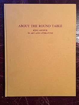 Hardcover About the Round Table: Kind Arthur in Art & Literature (Metropolitan Museum of Art Publications in Print) Book