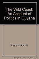 The Wild Coast: An Account of Politics in Guyana 0870730371 Book Cover