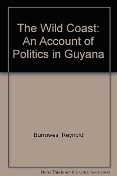 Hardcover The Wild Coast: An Account of Politics in Guyana Book