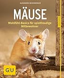 Mäuse: Wohlfühl-Basics für spielfreudige Mitbewohner (GU Kleintiere) - Alexandra Beißwenger 