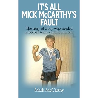 It's All Mick McCarthy's Fault