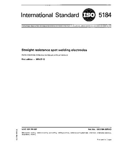 ISO 5184:1979, Straight resistance spot welding electrodes: ISO TC 44 ...