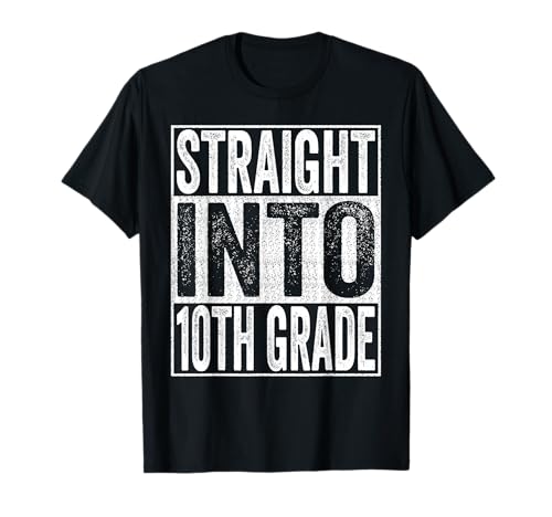 Straight Into 10th Grade Shirt Back to School Tenth Grade t-shirt