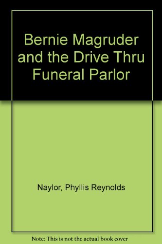 Bernie Magruder and the Drive Thru Funeral Parlor 0606074945 Book Cover