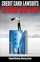 Credit Card Lawsuits: Defend & Win 1490406093 Book Cover