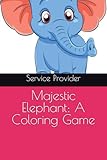  Majestic Elephant: A Coloring Game