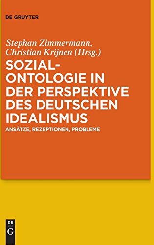 Preisvergleich Produktbild Sozialontologie in der Perspektive des deutschen Idealismus: Ansätze, Rezeptionen, Probleme