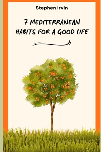 7 Mediterranean Habits for a Good Life