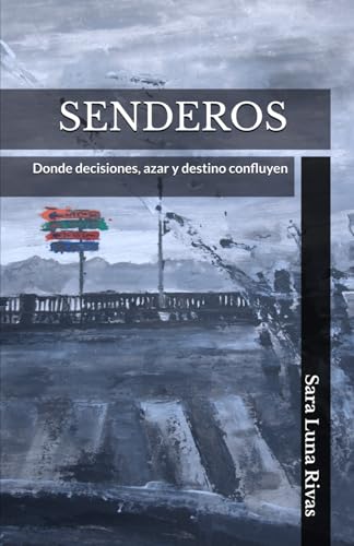 SENDEROS: Donde decisiones, azar y destino confluyen