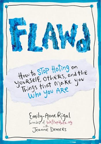 FLAWD: How to Stop Hating on Yourself, Others, and the Things That Make You Who You Are