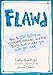 FLAWD: How to Stop Hating on Yourself, Others, and the Things That Make You Who You Are