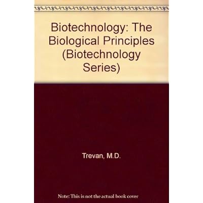 Biotechnology: The Biological Principles