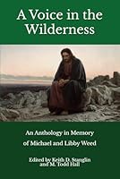 A Voice in the Wilderness: An Anthology in Honor of Michael and Libby Weed B0F5N5CXW9 Book Cover