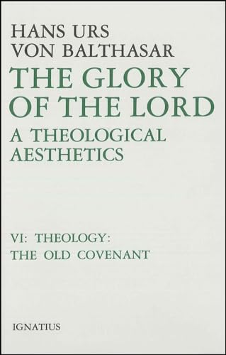 The Glory of the Lord: A Theological Aesthetics