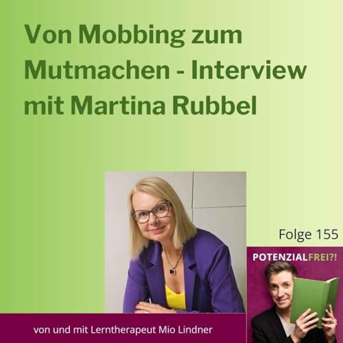 Page de couverture de Von Mobbing zum Mutmachen - Interview mit Martina Rubbel | PF155 Replay
