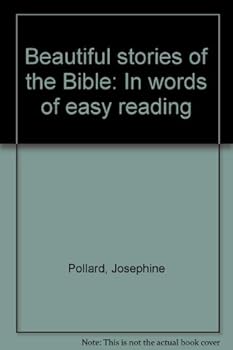 Beautiful stories of the Bible: In words of easy reading