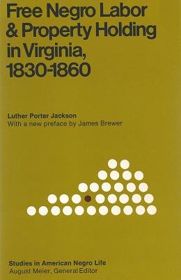 Free Negro labor and property holding in Virgin... B0006BZ08A Book Cover