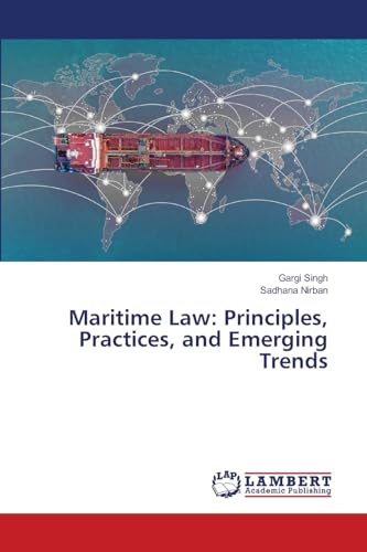 Maritime Law: Principles, Practices, and Emerging Trends