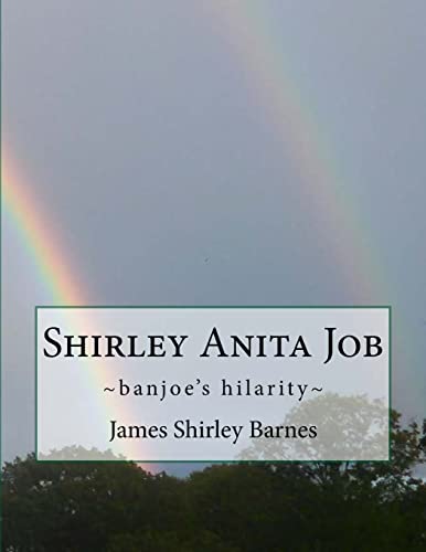 Shirley Anita Job: ~banjoe's hilarity~