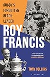 Roy Francis: Rugby’s Forgotten Black Leader