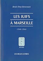 Les Juifs a Marseille Pendant La Seconde Guerre Mondiale: (Aout 1939 - Aout 1944) 2251380663 Book Cover
