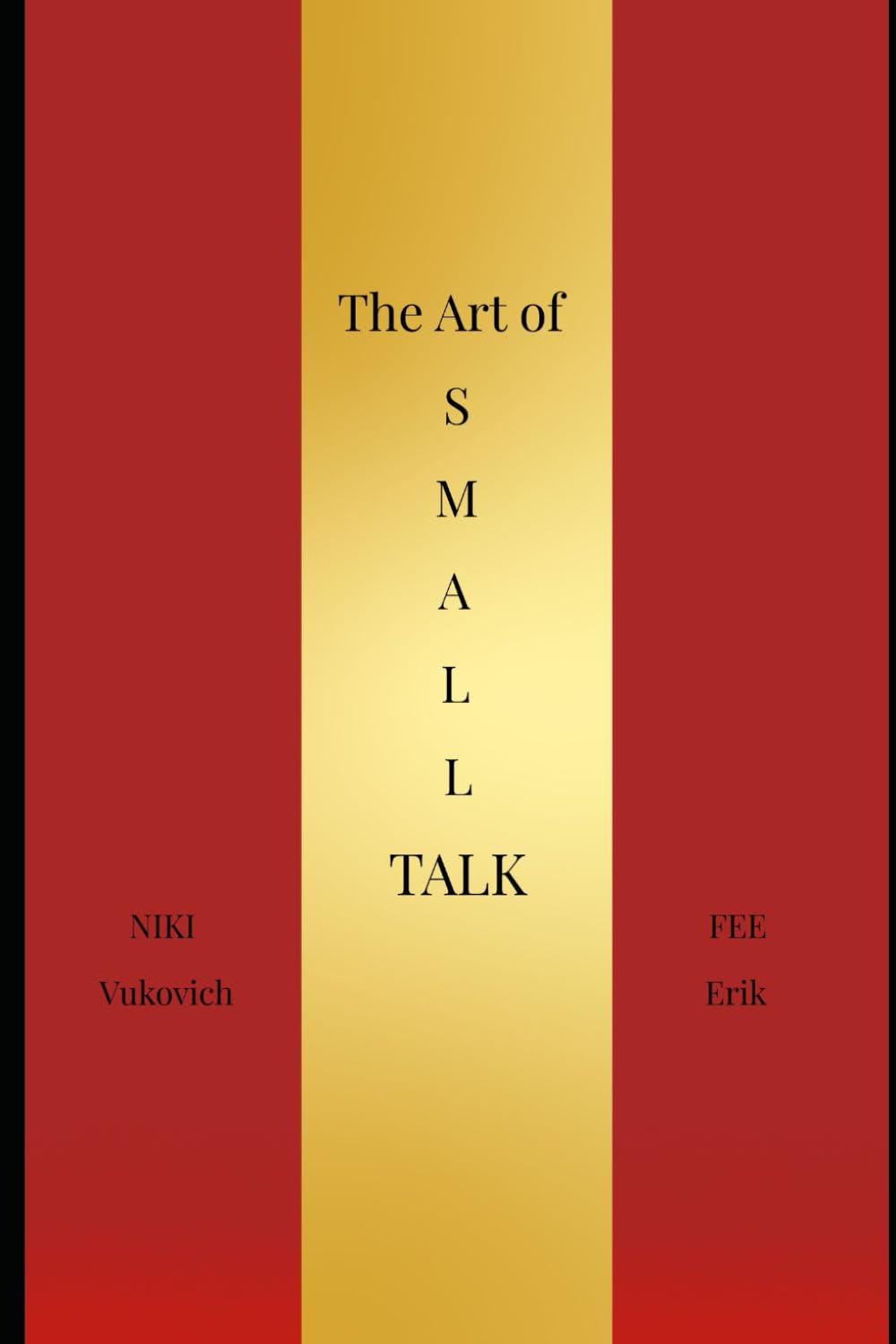 The Art of Small Talk: How to Start Conversations, Build Confidence, and Connect as an Introvert