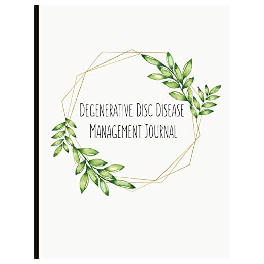 Degenerative Disc Disease Management Journal: With Pain and Mood Trackers, Time Of Day Pain Tracking, DDD Symptom & Logs, Quotes, Mindfulness Exercises, Gratitude Prompts and more.