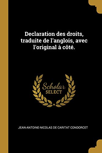 Declaration des droits, traduite de l'anglois, avec l'original à côté. (French Edition)