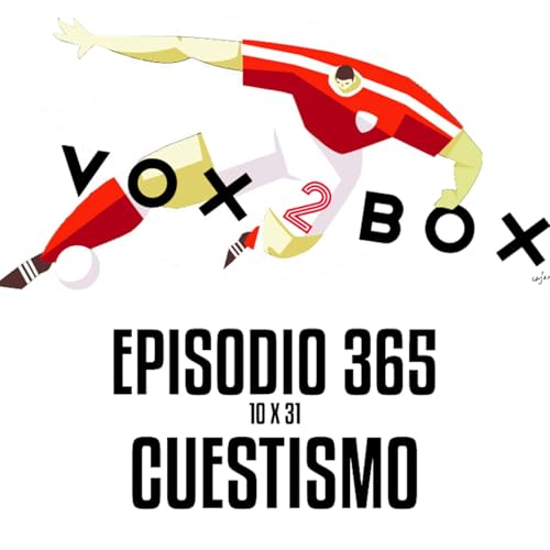 Episodio 365 (10x31) - Cuestismo