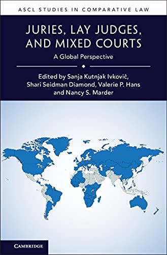 Juries, Lay Judges, and Mixed Courts: A Global Perspective (ASCL Studies in Comparative Law)