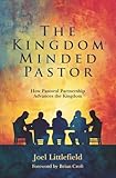 The Kingdom–Minded Pastor: How Pastoral Partnership Advances the Kingdom